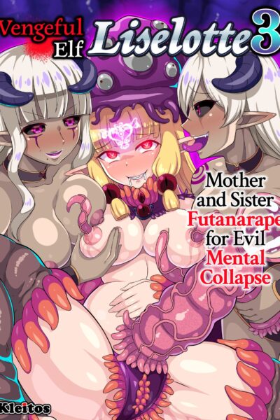 Vengeful Elf Liselotte 3 Mother And Sister Futanarape For Evil Mental Collapse page 1